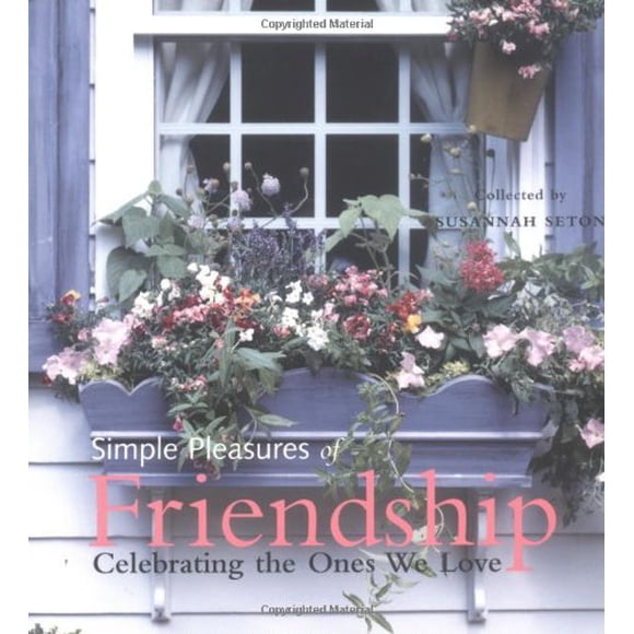 Simple Pleasures Friendship: Celebrating the Ones We Love (Simple Pleasures Series)