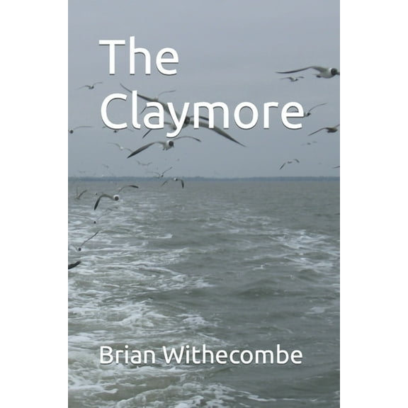 The Claymore (Paperback) by Brian Withecombe