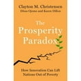thumbnail image 1 of Pre-Owned The Prosperity Paradox : How Innovation Can Lift Nations Out of Poverty (Hardcover) 9780062851826, 1 of 1