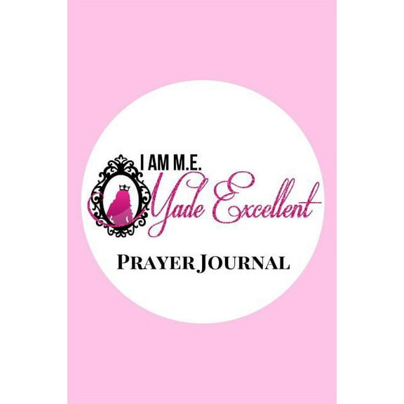 I AM M.E. Made Excellent Prayer Journal (Paperback)