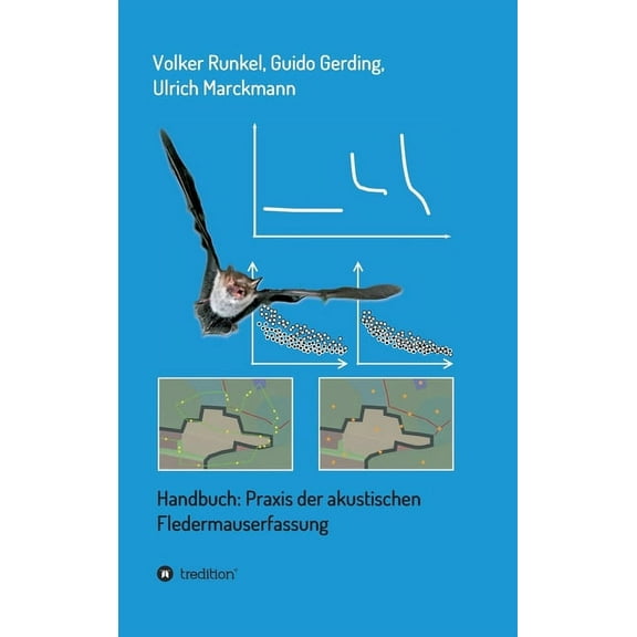 Handbuch: Praxis der akustischen Fledermauserfassung (Hardcover)