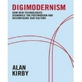 thumbnail image 1 of Digimodernism : Comment les Nouvelles Technologies Démantèlent le Postmoderne et Reconfigurent Notre Culture, 1 of 3
