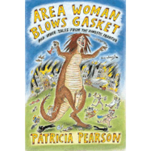 Area Woman Blows Gasket : And Other Tales from the Domestic Frontier (Hardcover)