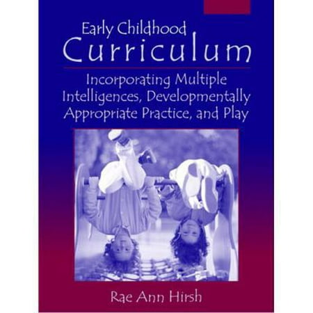 Pre-Owned Early Childhood Curriculum : Incorporating Multiple Intelligences, Developmentally Appropriate Practice, and Play 9780205376292