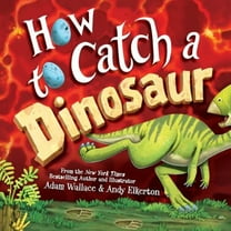 Pre-Owned How To Catch a Dinosaur (Paperback) 1728234921 9781728234922
