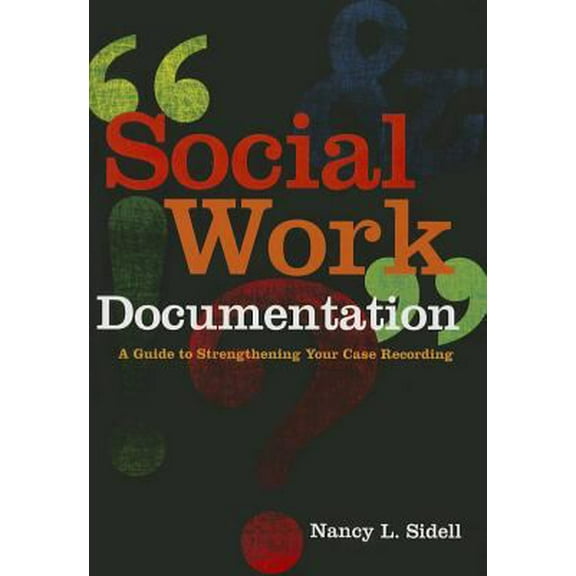 Pre-Owned Social Work Documentation: A Guide to Strengthening Your Case Recording (Paperback) 0871014041 9780871014047