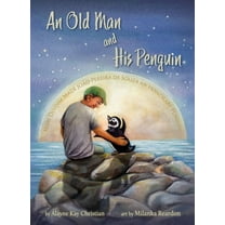 An Old Man and His Penguin: How Dindim Made JoÃ£o Pereira de Souza an Honorary Penguin, (Hardcover)