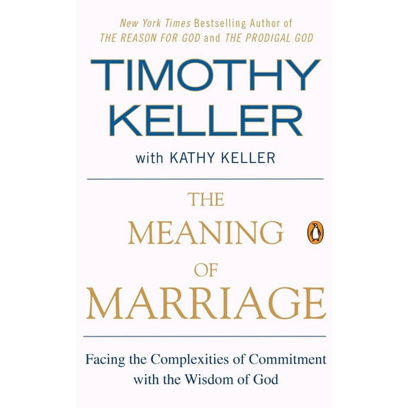 Pre-Owned The Meaning of Marriage: Facing the Complexities of Commitment with the Wisdom of God (Paperback) 1594631875 9781594631870