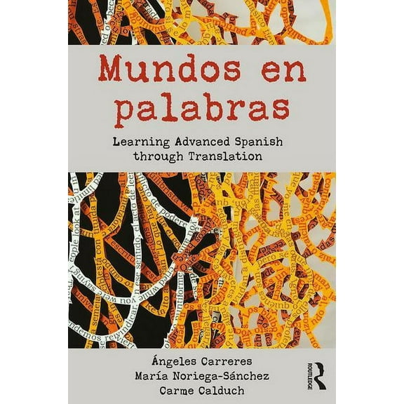 Mundos en palabras: Learning Advanced Spanish through Translation, (Paperback)