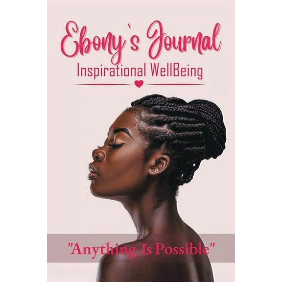 Ebony's Journal: Inspirational WellBeing (Paperback)