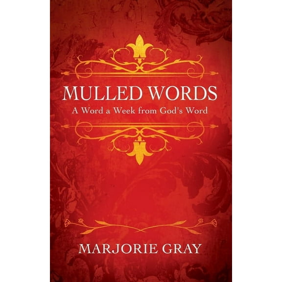 Mulled Words: A Word a Week from God's Word, (Paperback)