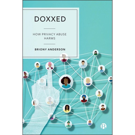 Doxxed: How Privacy Abuse Harms, (Hardcover)