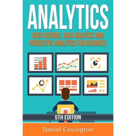 Pre-Owned Analytics: Data Science Data Analysis and Predictive Analytics for Business Paperback