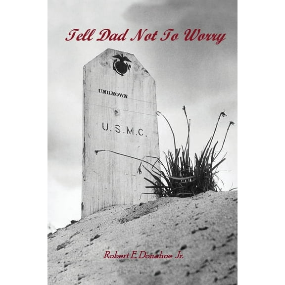 Tell Dad Not to Worry, (Paperback)