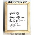 thumbnail image 2 of Grow Old Along With Me The Best Is Yet To Be - 11x14 Unframed Typography Art Print - Great Wedding Gift, 2 of 6