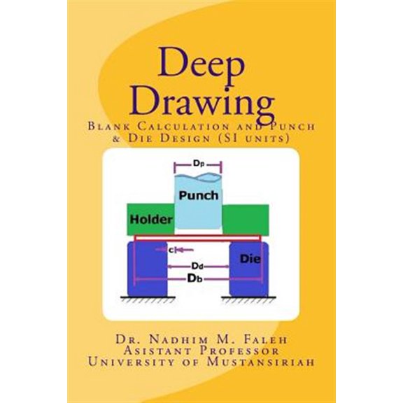 Pre-Owned Deep Drawing: Introduction with Examples and Problems (SI units) (Paperback) by Nadhim M Faleh