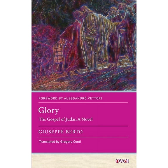 Other Voices of Italy Glory: The Gospel of Judas, a Novel, (Paperback)