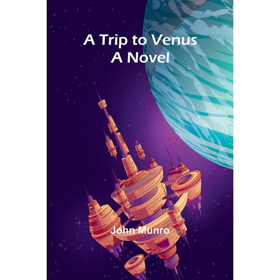 A Trip to Venus, (Paperback)