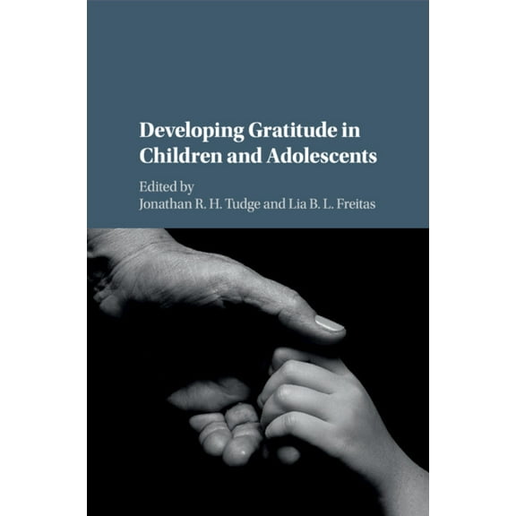 Developing Gratitude in Children and Adolescents, (Paperback)