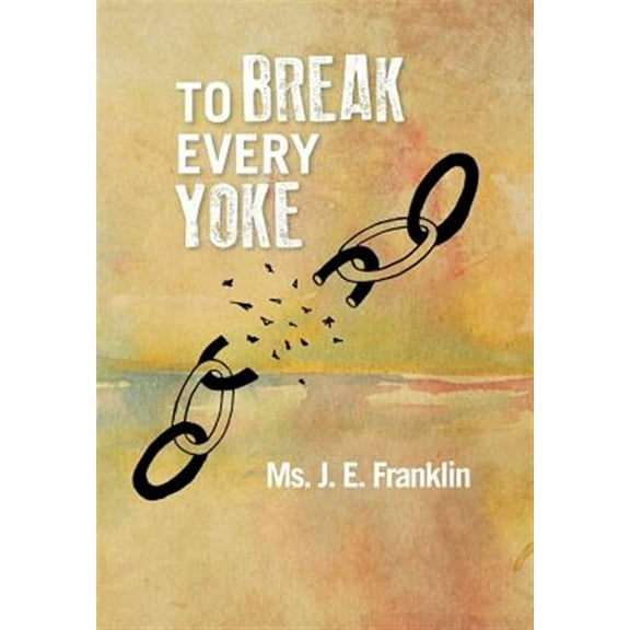 To Break Every Yoke