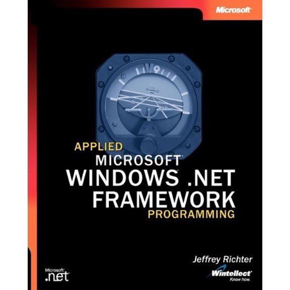 Applied Microsoft® .NET Framework Programming (Pro-Developer)