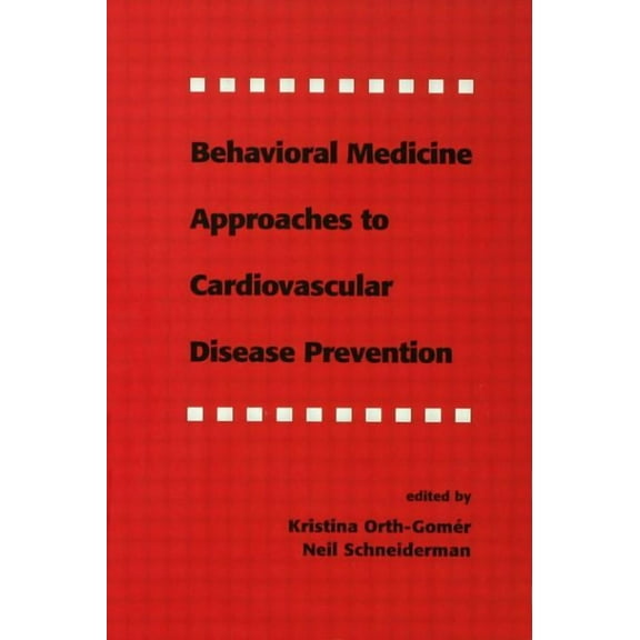 Behavioral Medicine Approaches to Cardiovascular Disease Prevention, (Hardcover)