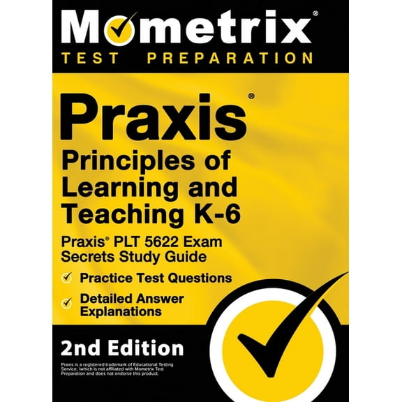 Praxis Principles of Learning and Teaching K-6: Praxis PLT 5622 Exam Secrets Study Guide, Practice Test Questions, Detai, (Hardcover)