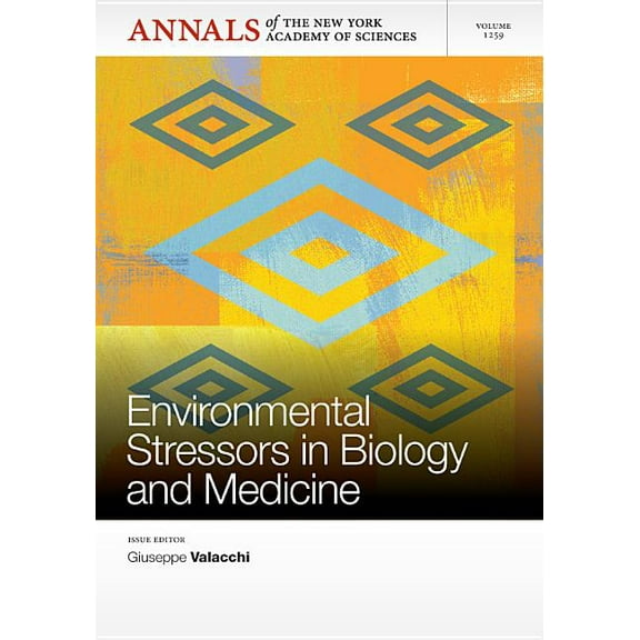 Annals of the New York Academy of Science: Environmental Stressors in Biology and Medicine, Volume 1259 (Paperback)