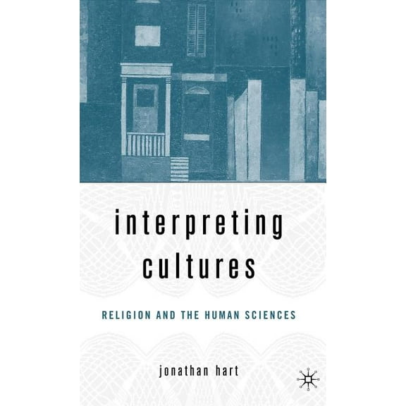 Interpreting Cultures: Literature, Religion, and the Human Sciences, (Hardcover)