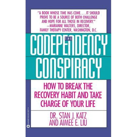 Codependency Conspiracy: How to Break the Recovery Habit and Take Charge Ofyour Life [Paperback - Used]