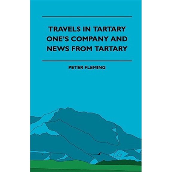 Pre-Owned Travels in Tartary - One's Company and News from Tartary (Paperback)
