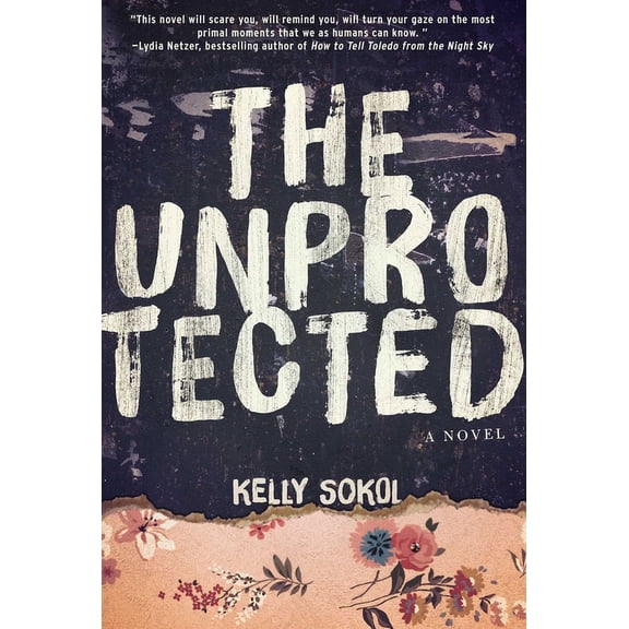 The Unprotected : A Novel (Hardcover)
