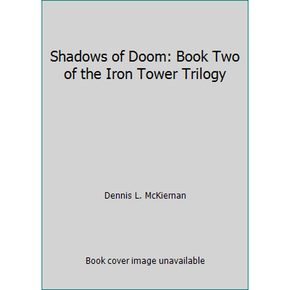 Pre-Owned Shadows of Doom (Iron Tower Trilogy) (Unknown) 0451155653 9780451155658