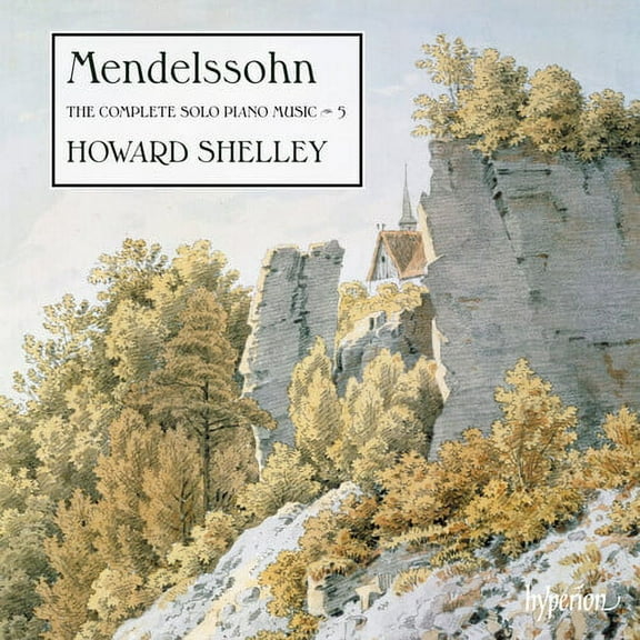 Howard Shelley - Mendelssohn: The Complete Solo Piano Music Vol. 5 - Music & Performance - CD