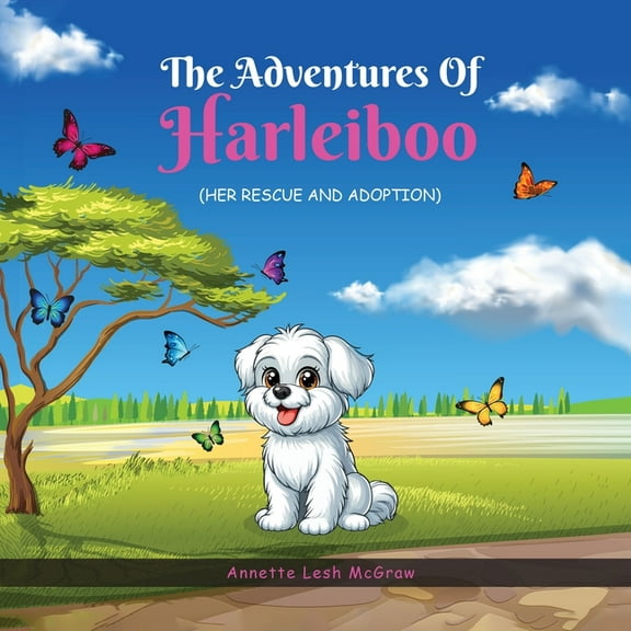The Adventures of Harleiboo: Her Rescue and Adoption, (Paperback)