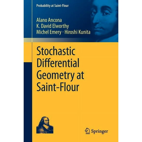 Probability at Saint-Flour Stochastic Differential Geometry at Saint-Flour, (Paperback)