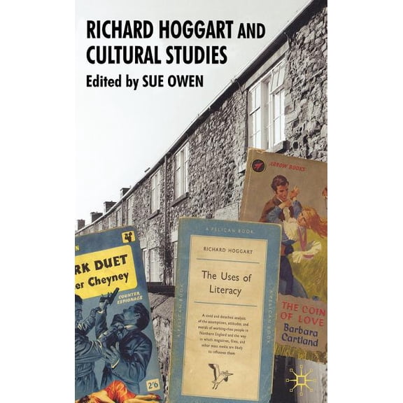 Richard Hoggart and Cultural Studies, (Hardcover)