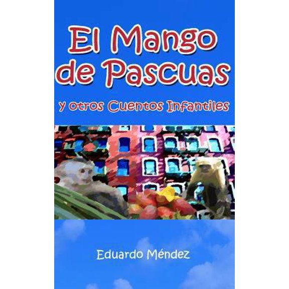 Pre-Owned El Mango de Pascuas y Otros Cuentos Infantiles (Paperback) 1494771373 9781494771379
