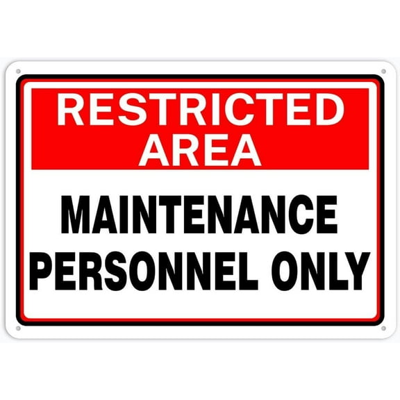 Restricted Area Safety Sign Maintenance Personnel Only Sign 12 X 8 Inches Rust Free Aluminum - Waterproof, Weatherproof And Fade Resistant - 4 Pre-Drilled Holes