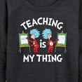 thumbnail image 3 of Dr. Seuss - Teaching Is My Thing - Women's Lightweight French Terry Long Sleeve Shirt, 3 of 6