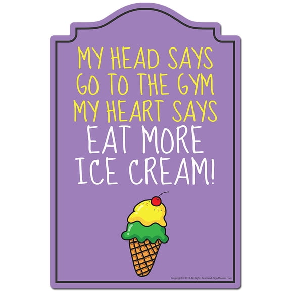 My Heart Says Eat More Ice Cream Novelty Sign | Indoor/Outdoor | Funny Home Decor for Garages, Living Rooms, Bedroom, Offices | SignMission personalized gift