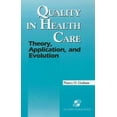 thumbnail image 1 of Pre-Owned Quality in Health Care: Theory, Application, and Evolution (Hardcover) 0834206250 9780834206250, 1 of 1