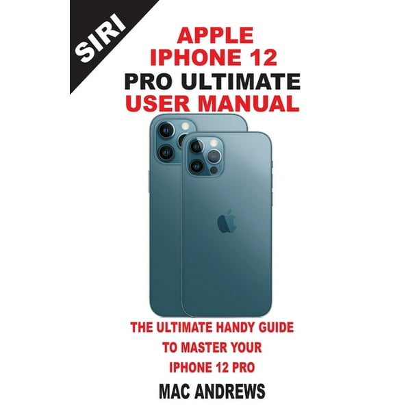 Apple Iphone 12 Pro Ultimate User Manual The Ultimate Handy Guide to