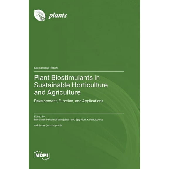Plant Biostimulants in Sustainable Horticulture and Agriculture: Development, Function, and Applications, (Hardcover)