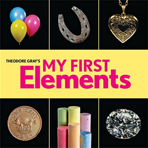 Pre-Owned Theodore Gray's My First Elements (Board book) 0762494328 9780762494323