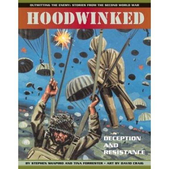 Pre-Owned Hoodwinked: Deception and Resistance (Outwitting the Enemy: Stories from World War II) (Paperback) 1550378325 9781550378320