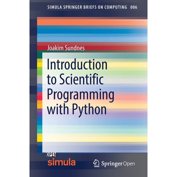 Simula Springerbriefs on Computing Introduction to Scientific Programming with Python, Book 6, (Paperback)
