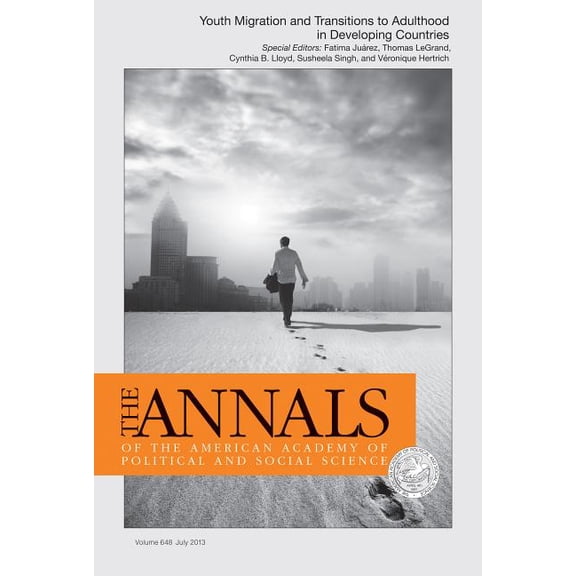 Annals of the American Academy of Politi Youth Migration and Transitions to Adulthood in Developing Countries, Book 648, (Hardcover)