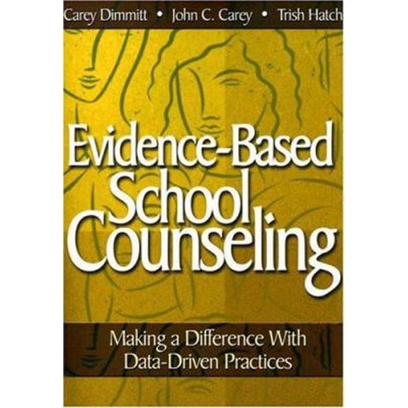 Pre-Owned Evidence-Based School Counseling: Making a Difference with Data-Driven Practices (Paperback) 1412948908 9781412948906