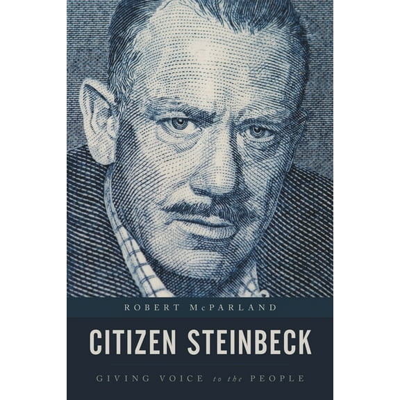 Contemporary American Literature Citizen Steinbeck: Giving Voice to the People, (Hardcover)